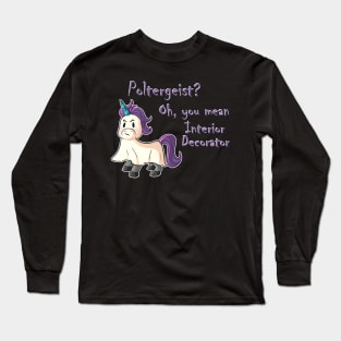 Poltergeist? Oh You Mean Interior Decorator Long Sleeve T-Shirt